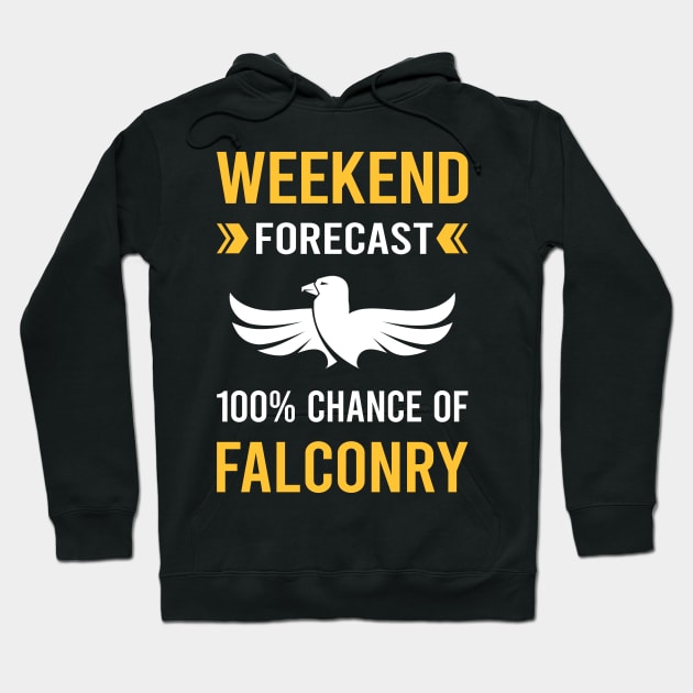Weekend Forecast Falconry Falconer Hoodie by Good Day